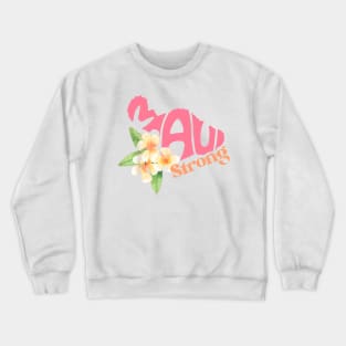 Maui Strong Shirt, Maui Wildfire Relief, All Profits will be Donated, Support for Hawaii Fire Victims, Hawaii Fires, Lahaina Hawaii Fires Crewneck Sweatshirt